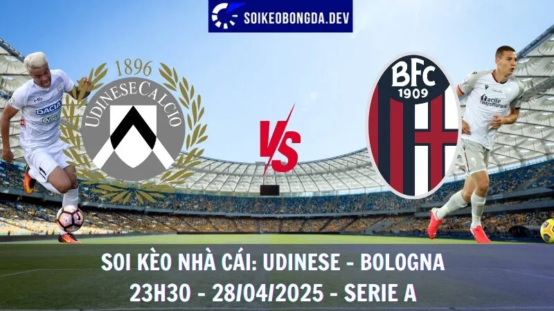 Giải mã kèo hôm nay Udinese vs Bologna - 28/04/2025 - Serie A 1 Giải mã kèo hôm nay Udinese vs Bologna - 28/04/2025 - Serie A