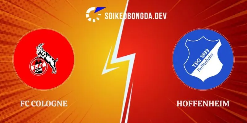 Nhận Định FC Cologne vs Hoffenheim Vòng 1 Bundesliga 2026/2027 1 Nhận Định FC Cologne vs Hoffenheim Vòng 1 Bundesliga 2026/2027