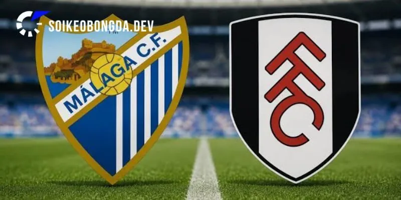 Soi Kèo Malaga vs Fulham 02h00 Ngày 13/08 Giao Hữu 2 Cục diện trước giờ G của trận Malaga vs Fulham