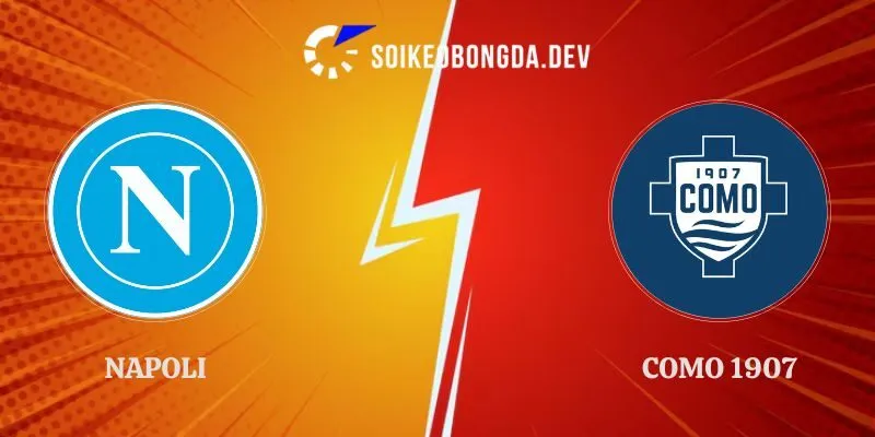 Nhận Định Kèo Napoli vs Como 1907 23h30 Ngày 30/08 Serie A