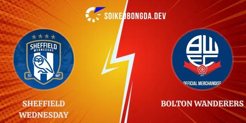 Nhận Định Sheffield Wednesday vs Bolton Wanderers Lúc 21h00 Ngày 08/08 1 Nhận Định Sheffield Wednesday vs Bolton Wanderers Lúc 21h00 Ngày 08/08